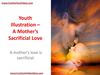 Youth Illustration – A Mother’s Sacrificial Love
