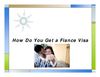 How Do You Get a Fiance Visa