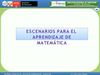 Escenarios para el aprendizaje de matemática
