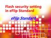 How to add flash security&password to flippingbook in eFlip Standard