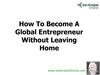 How to Become A Global Entrepreneur without leaving home