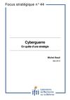Cyberguerre : En quête d’une stratégie, par Michel Baud