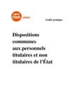 Guide des dispositions communes à l'ensemble des personnels titulaires et non titulaires de l'État
